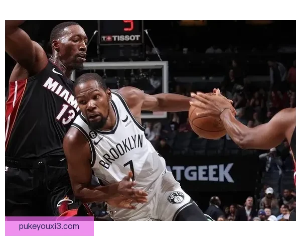 热火主场力克篮网比分定格106比95展现强势攻防